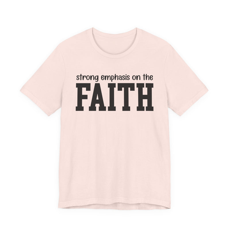 Strong Emphasis On The FAITH T-Shirt