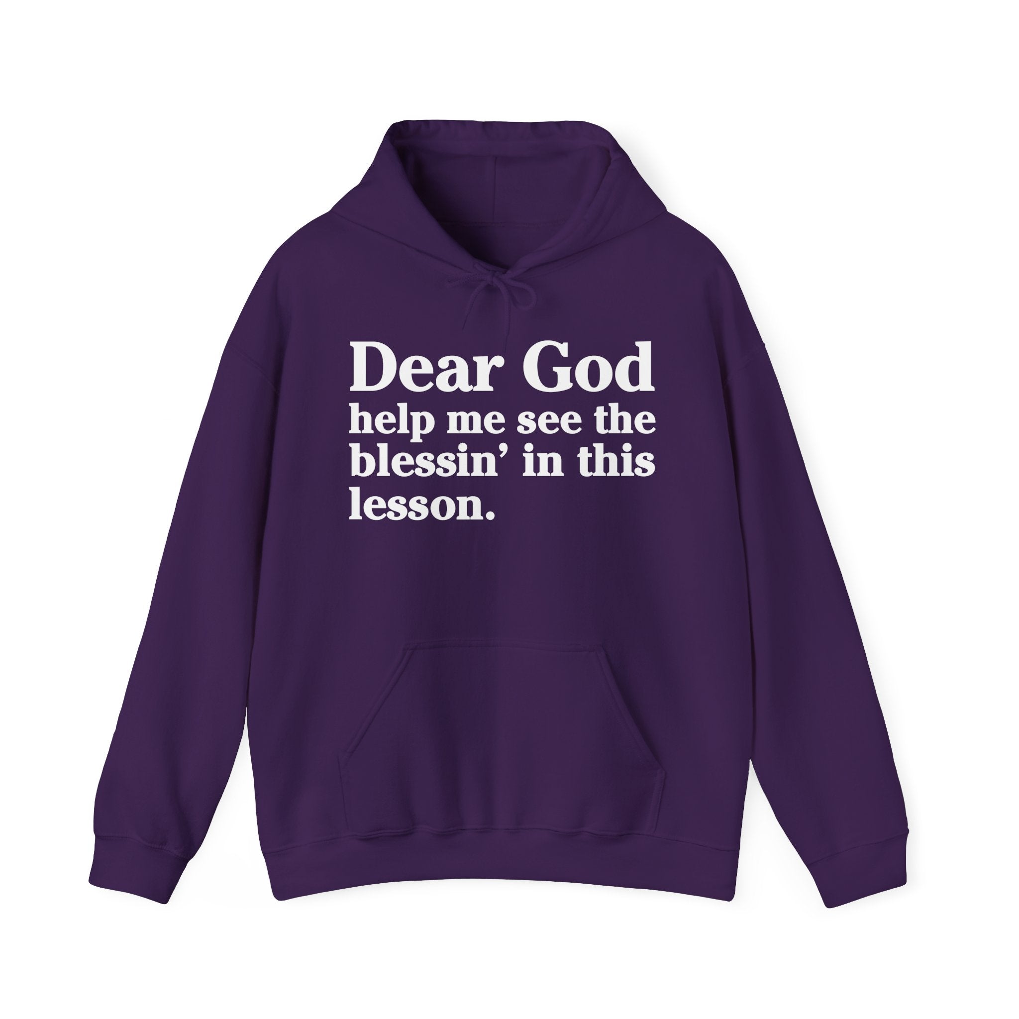 Dear God Help Me See the Blessin' In This Lesson – Inspirational Christian Prayer Hoodie