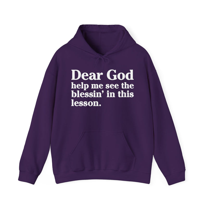 Dear God Help Me See the Blessin' In This Lesson – Inspirational Christian Prayer Hoodie