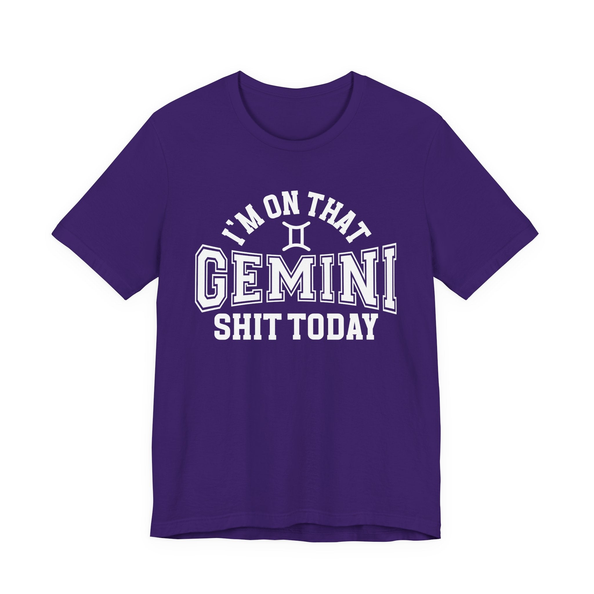 I'm On That Gemini Shit Today T-shirt
