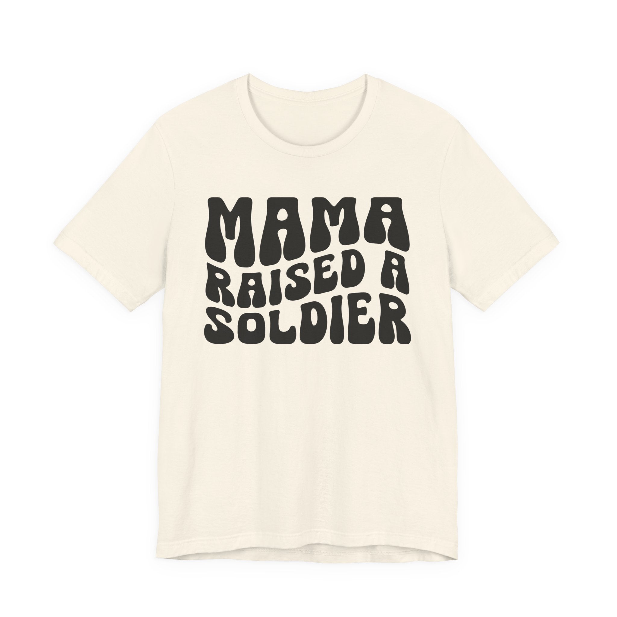 Mama Raised A Soldier T-shirt (solid print)