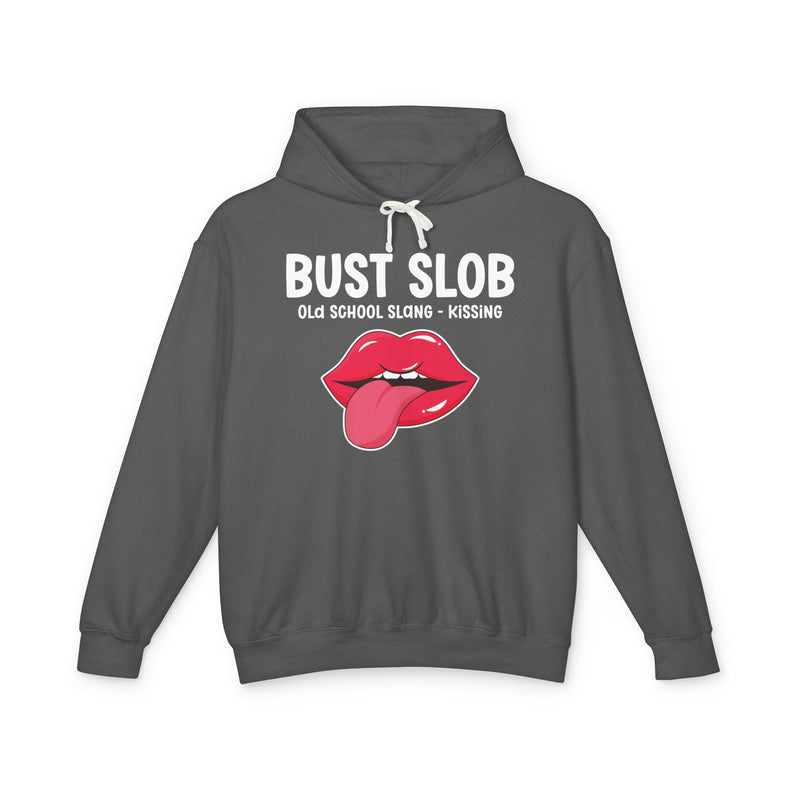 Bust Slob (Old school Slang)  — Hoodie