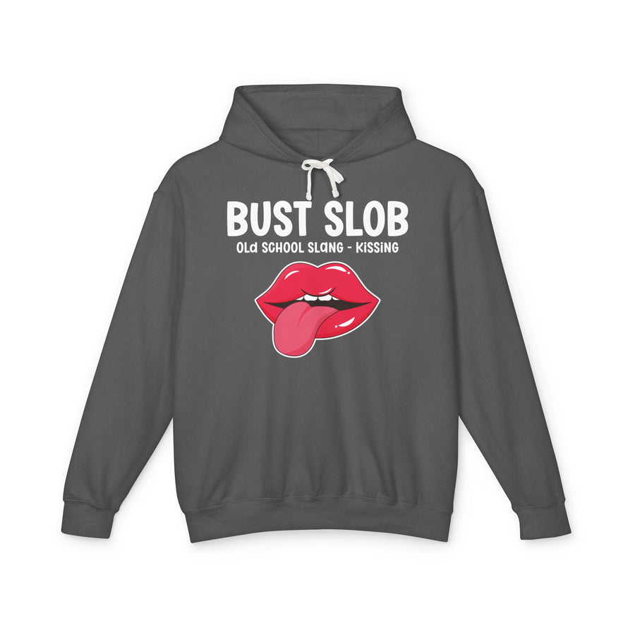 Bust Slob (Old school Slang) — Hoodie front view: BUST SLOB in bold statement lettering. Street Talk Designs old school statement apparel.