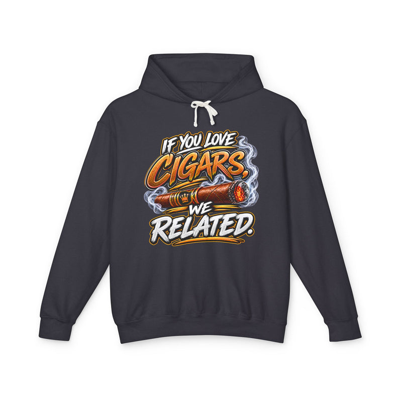 If You Love Cigars We Related －Cigar Lovers Hoodie
