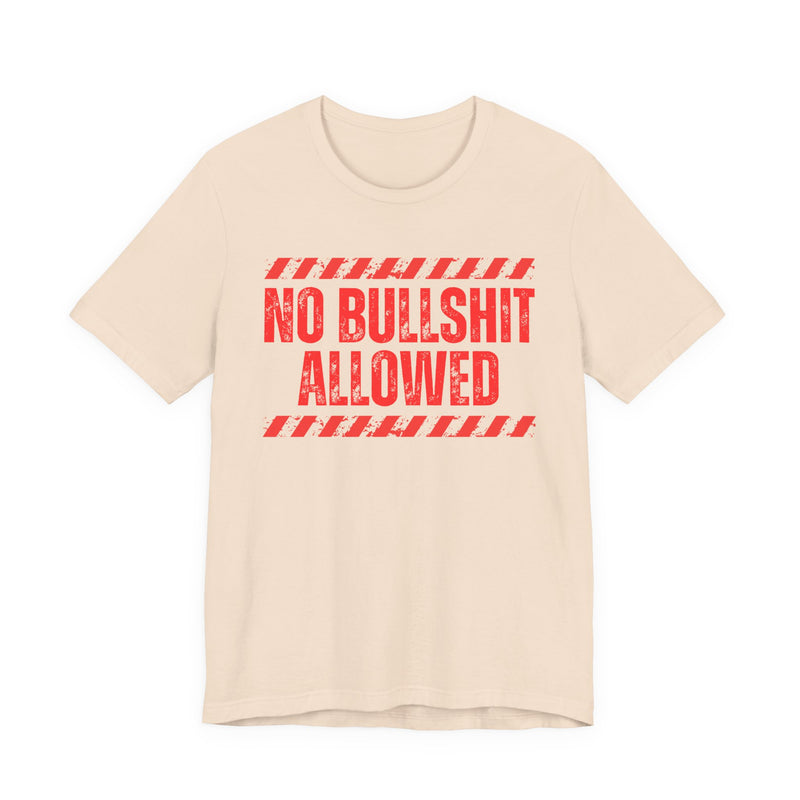 No Bullshit Allowed－Strict Rule Against Nonsense T-Shirt