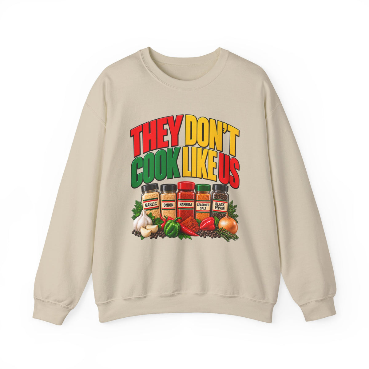 They Don't Cook Like Us — African American Soul Food Cooking Sweatshirt