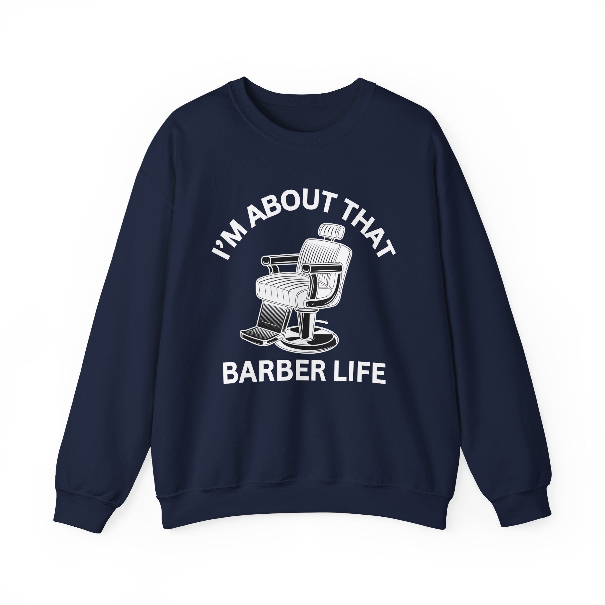 I'm About That Barber Life Sweatshirt