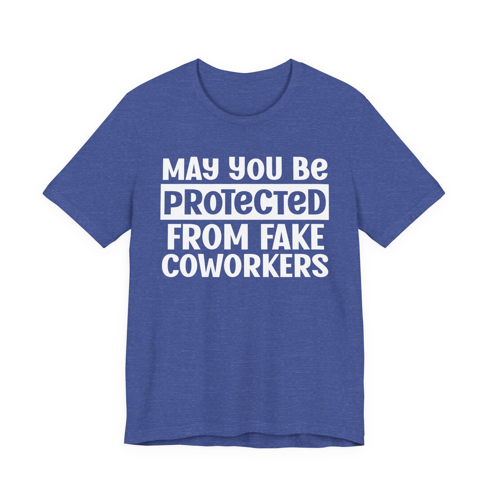 May You Be Protected From Fake Coworkers - Protective Wish Tee Shirt