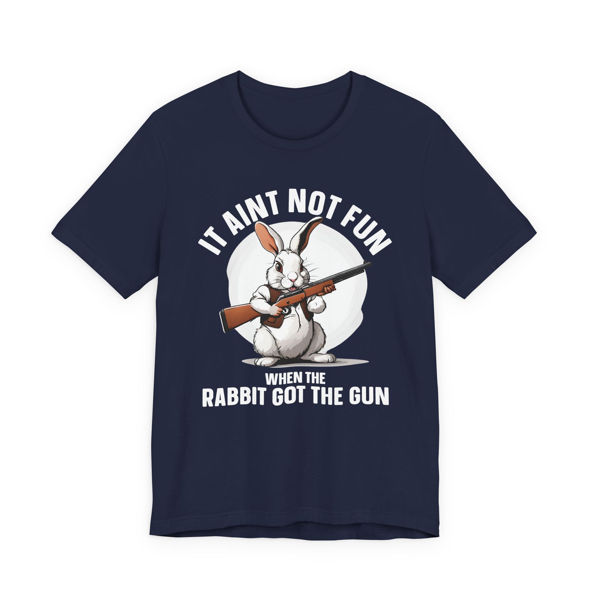 It Aint Not Fun Whe The Rabbit Got The Gun T-Shirt