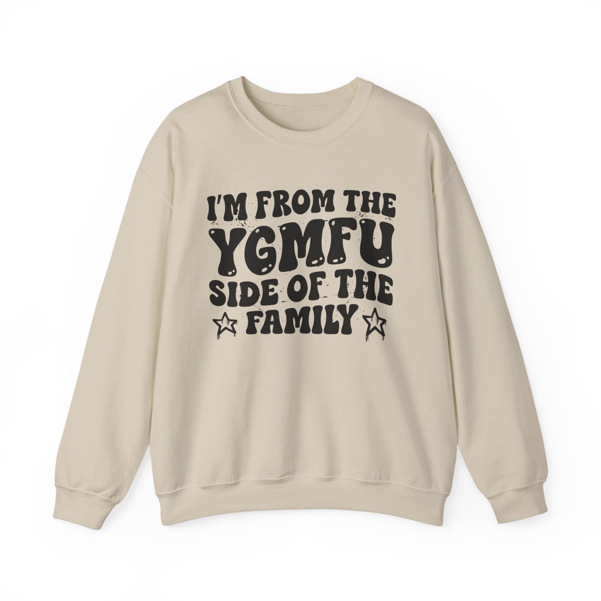 I'm From The YGMFU Side of the Family - Funny Family Pride Sweatshirt