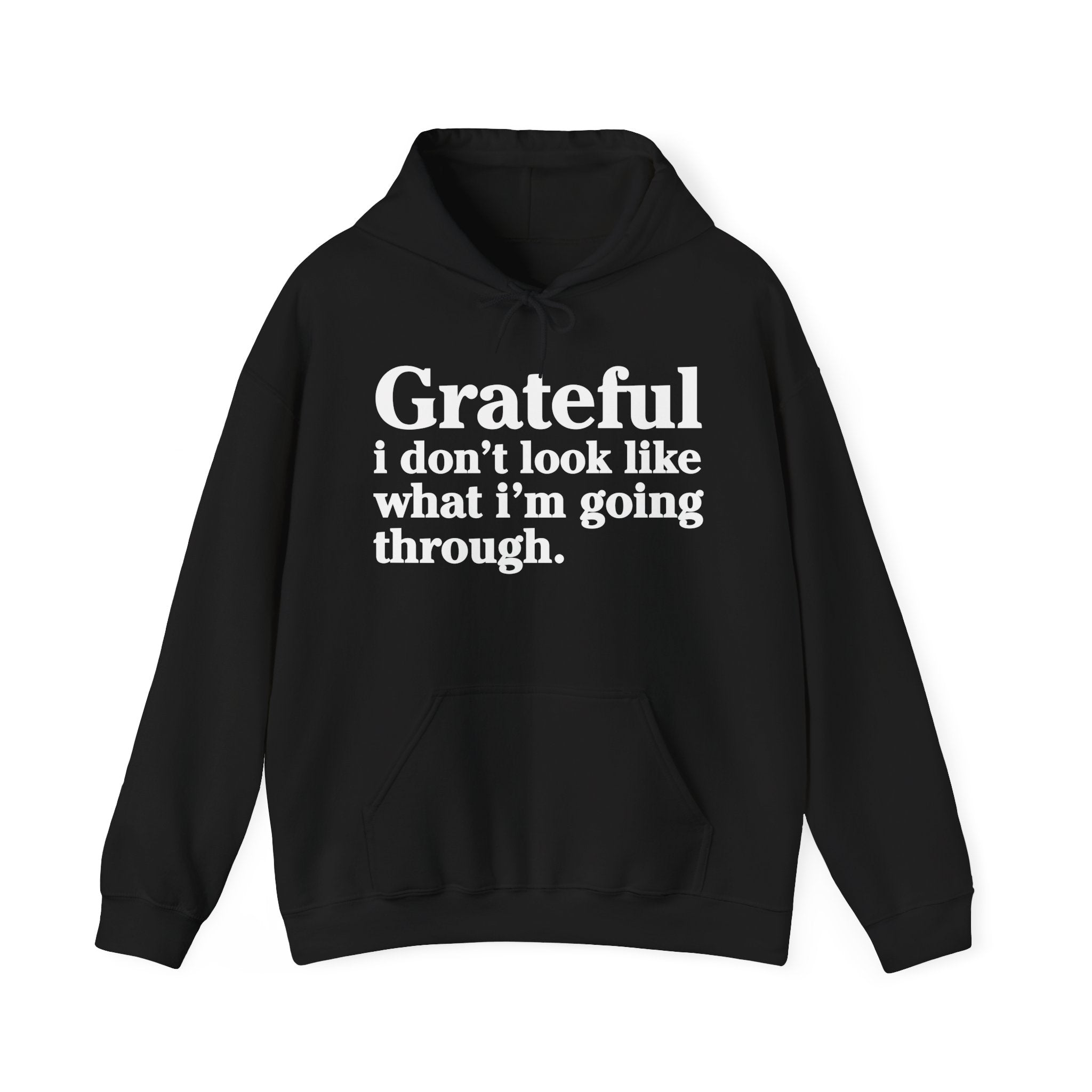 Grateful I Don't Look Like What I'm Going Through – Inspirational Christian Prayer Hoodie