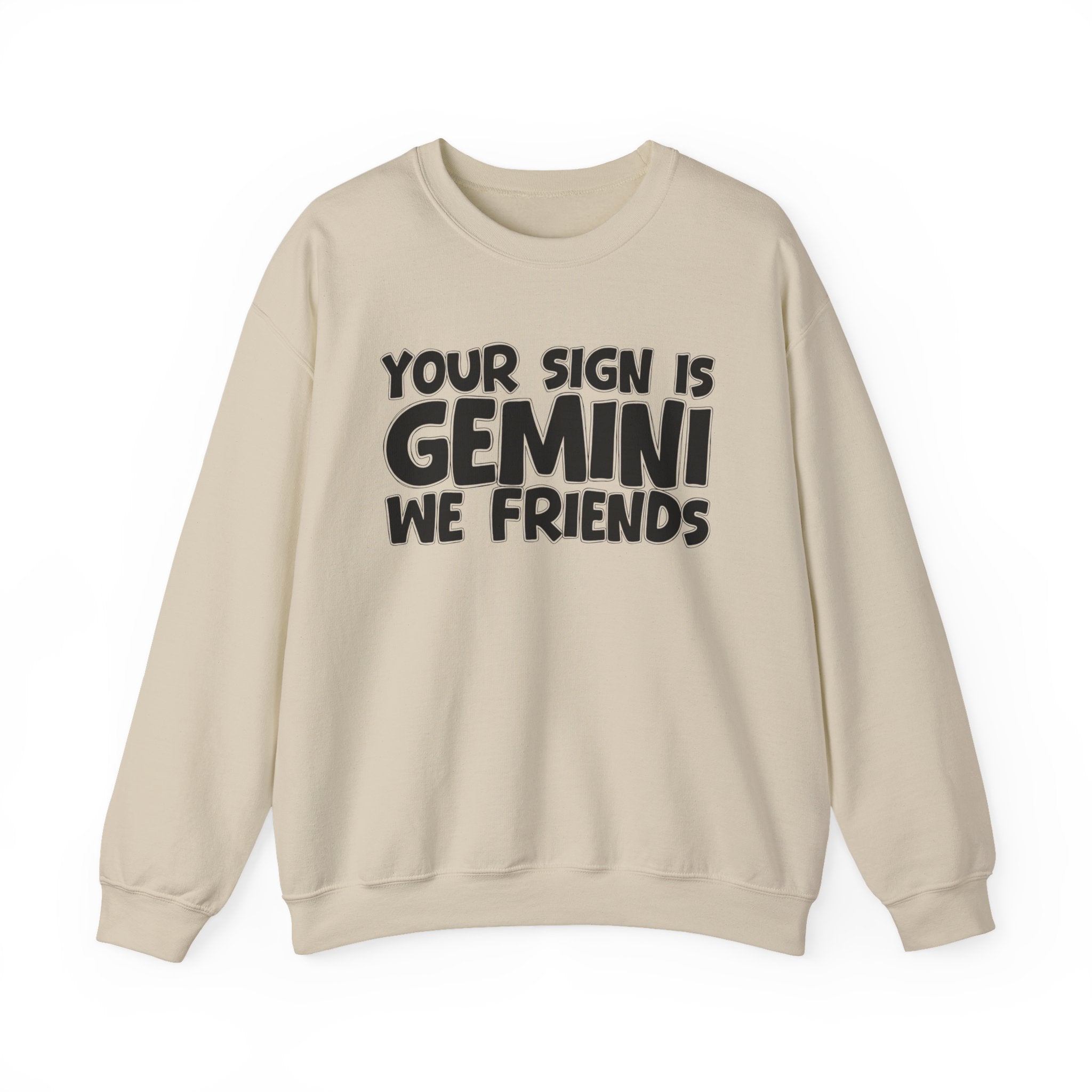 If Your Sign is Gemini We Friends - Fun Astrological Pride Sweatshirt