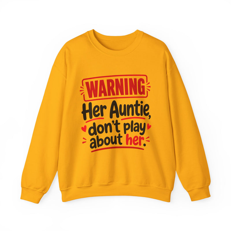 Her Auntie, Don't Play About Her — Funny Parent Child Sweatshirt