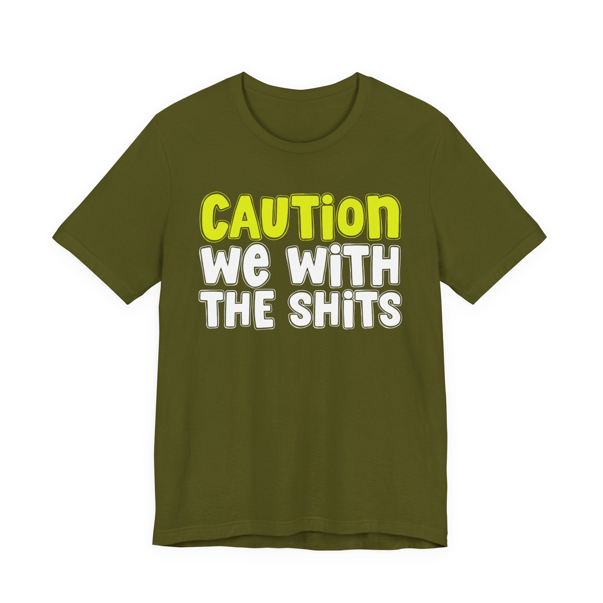 Caution We With The Shits — Urban Warning Statement (Yellow)