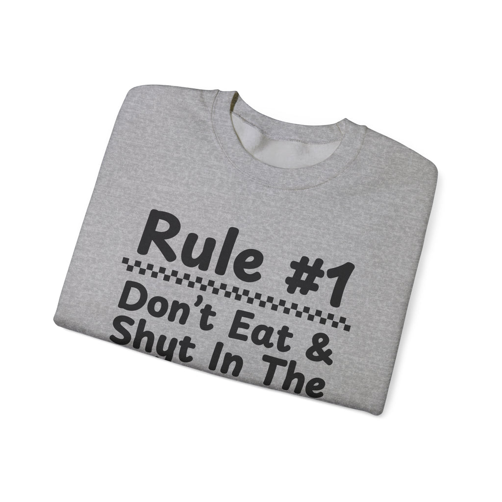 Rule #1 Don't Eat And Shyt In The Same Place - Funny Back In The Days Sweatshirt