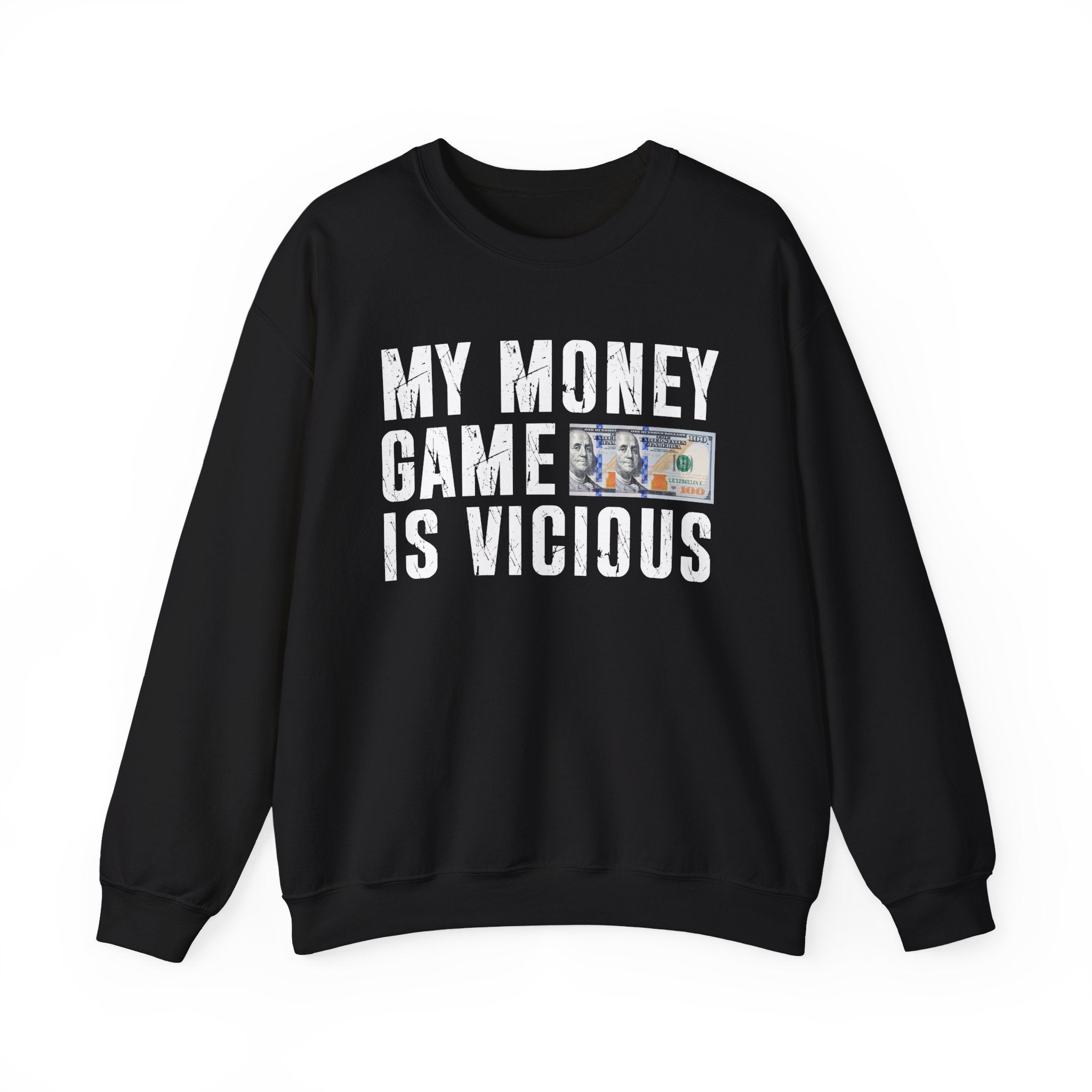 My Money Game Is Vicious - Sweatshirt