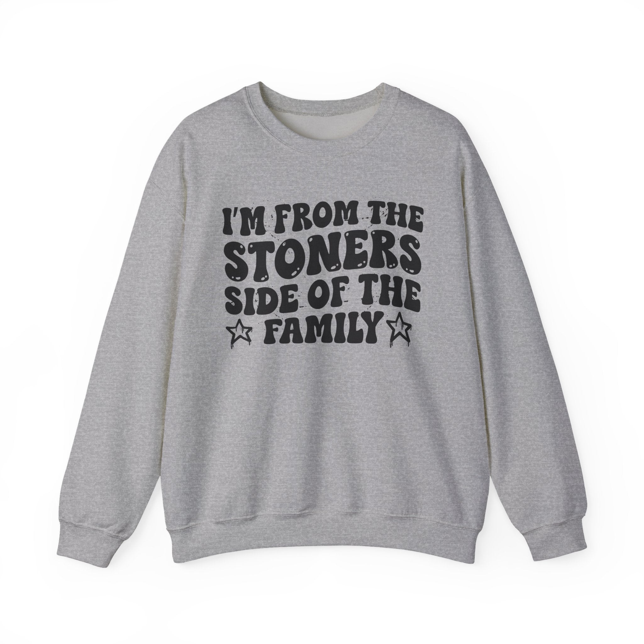 I'm From The Stoners Side of the Family - Funny Family Pride Sweatshirt