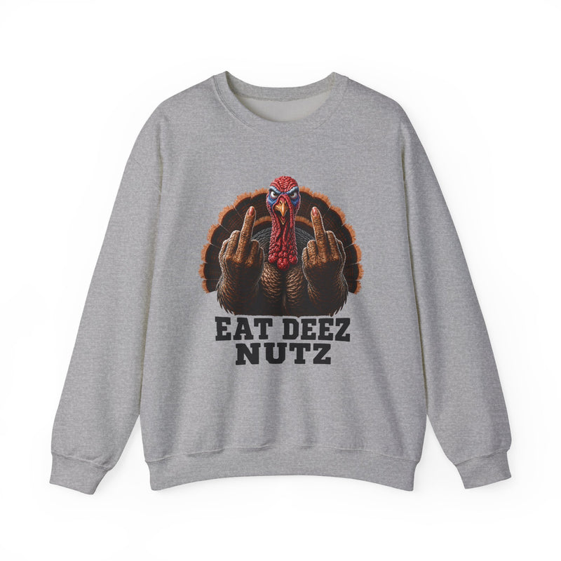 Turkey Eat Deez Nutz －Anti-Thanksgiving Sweatshirt