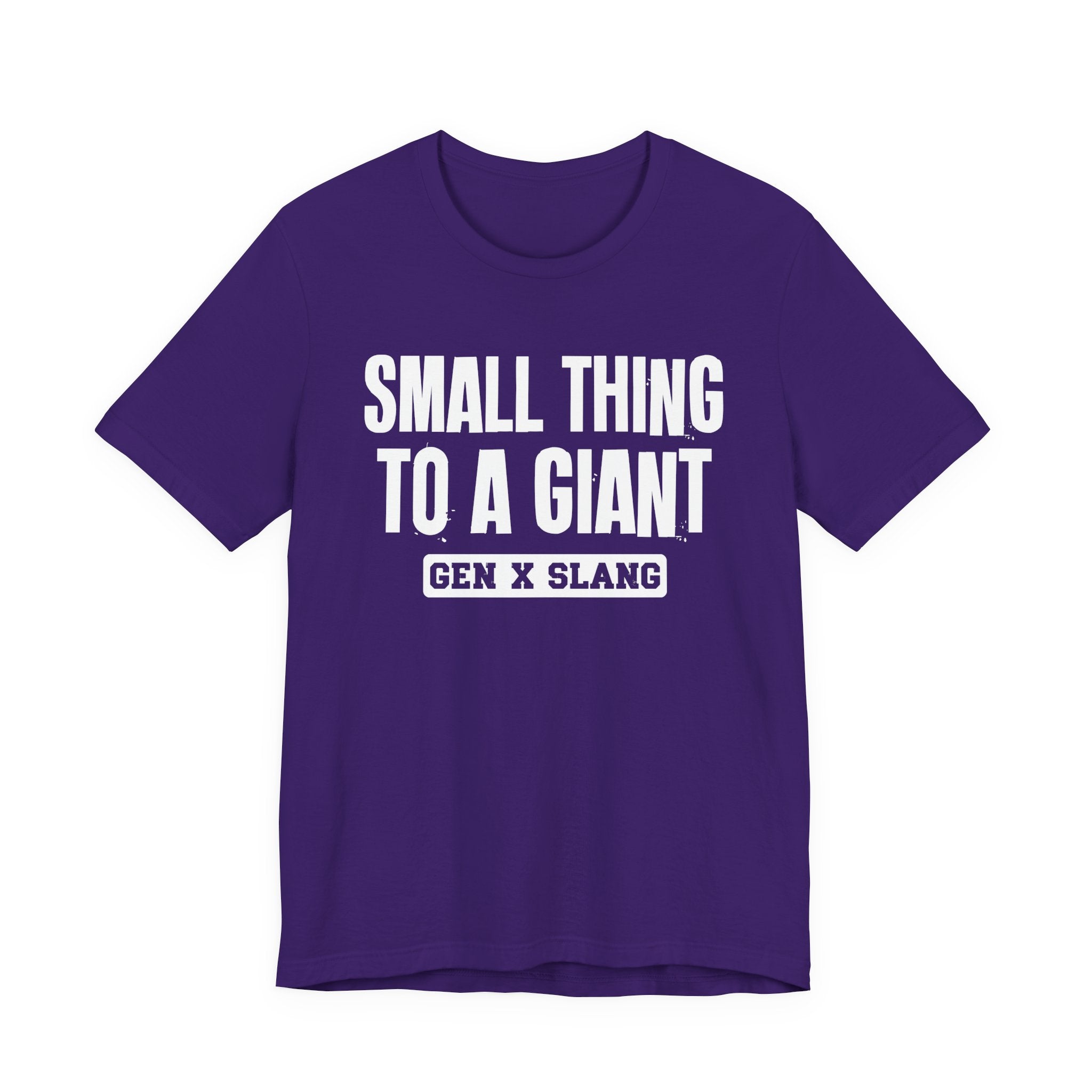 Gen X Slang T-Shirt - Small Thing To  Giant - Retro Humor Tee