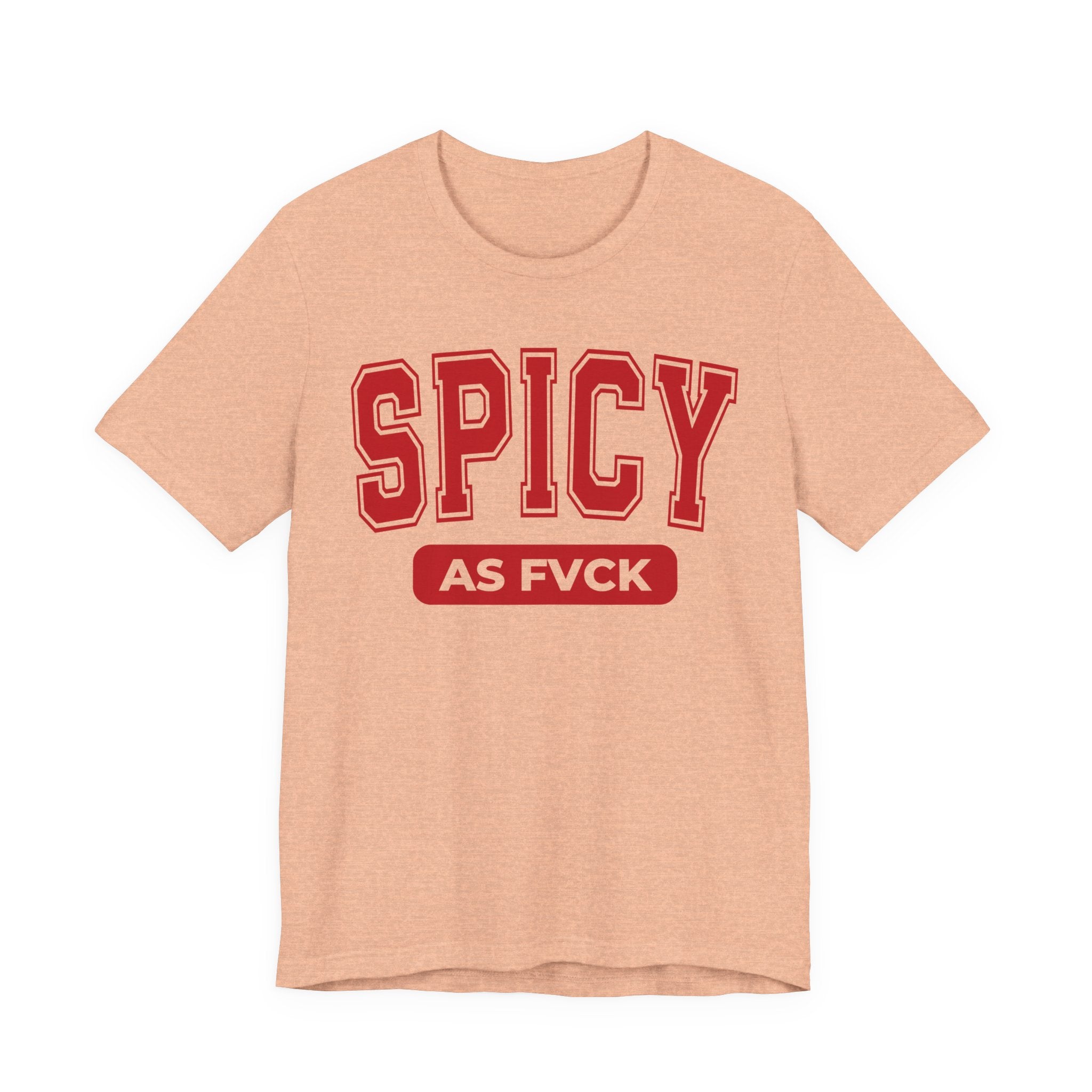 Spicy As Fvck T-Shirt