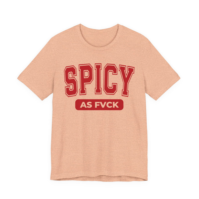 T-Shirt in Heather Peach with lettering reading "SPICY AS FVCK", front view.