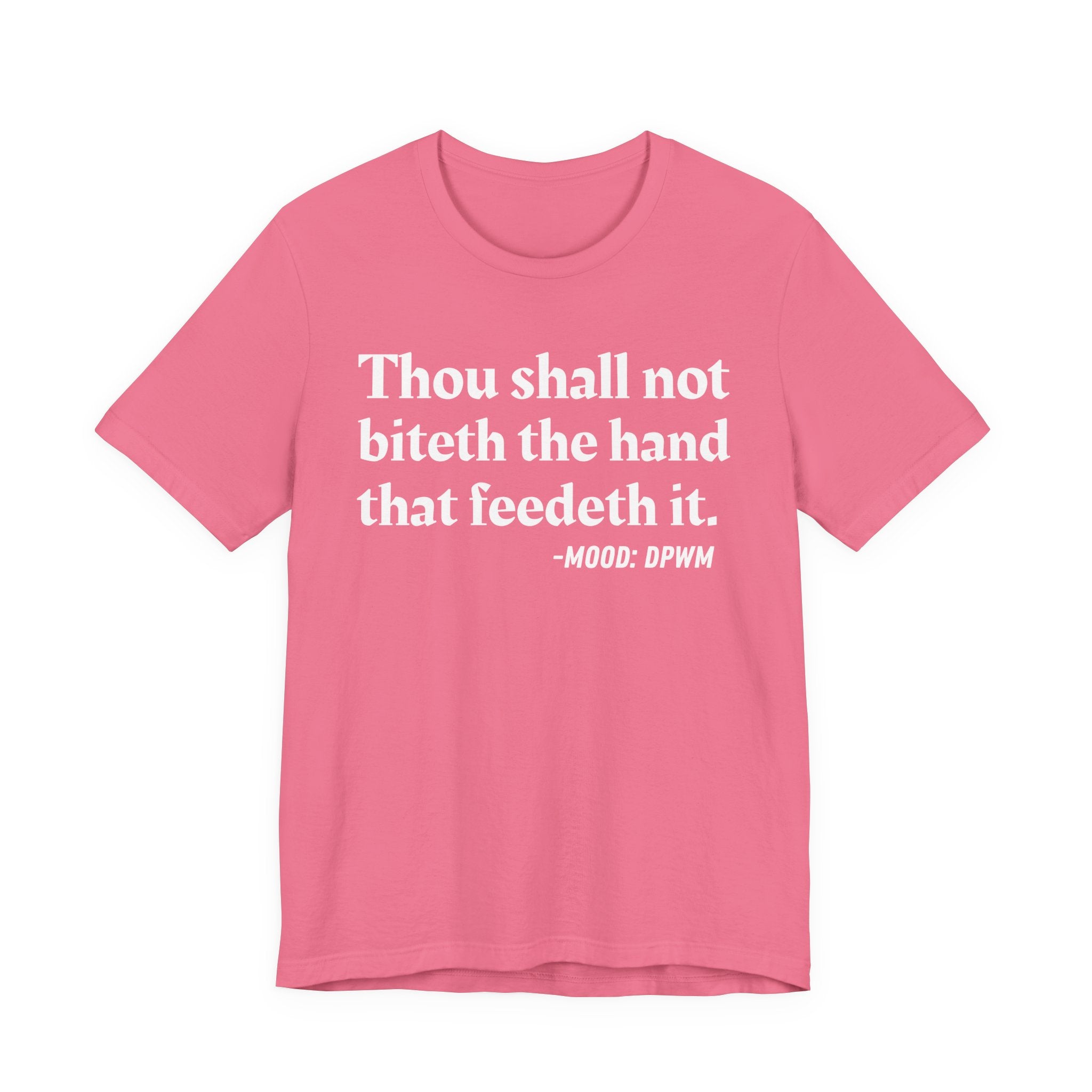 Thou Shall Not Biteth The Hand That Feedeth It — Funny Financial Humor T-Shirt