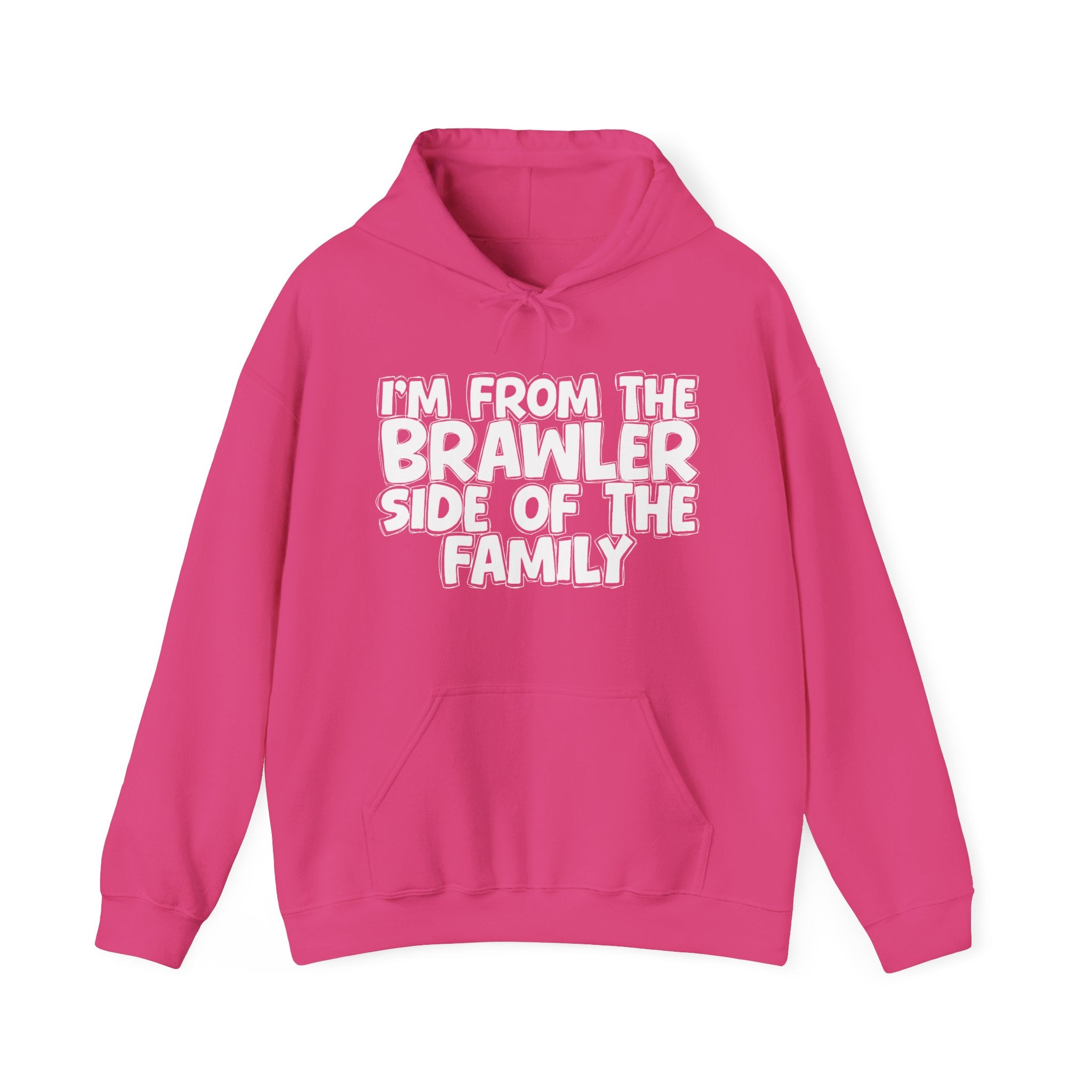 I'm From The Brawler Side Of The Family - Funny Family Heritage Hoodie