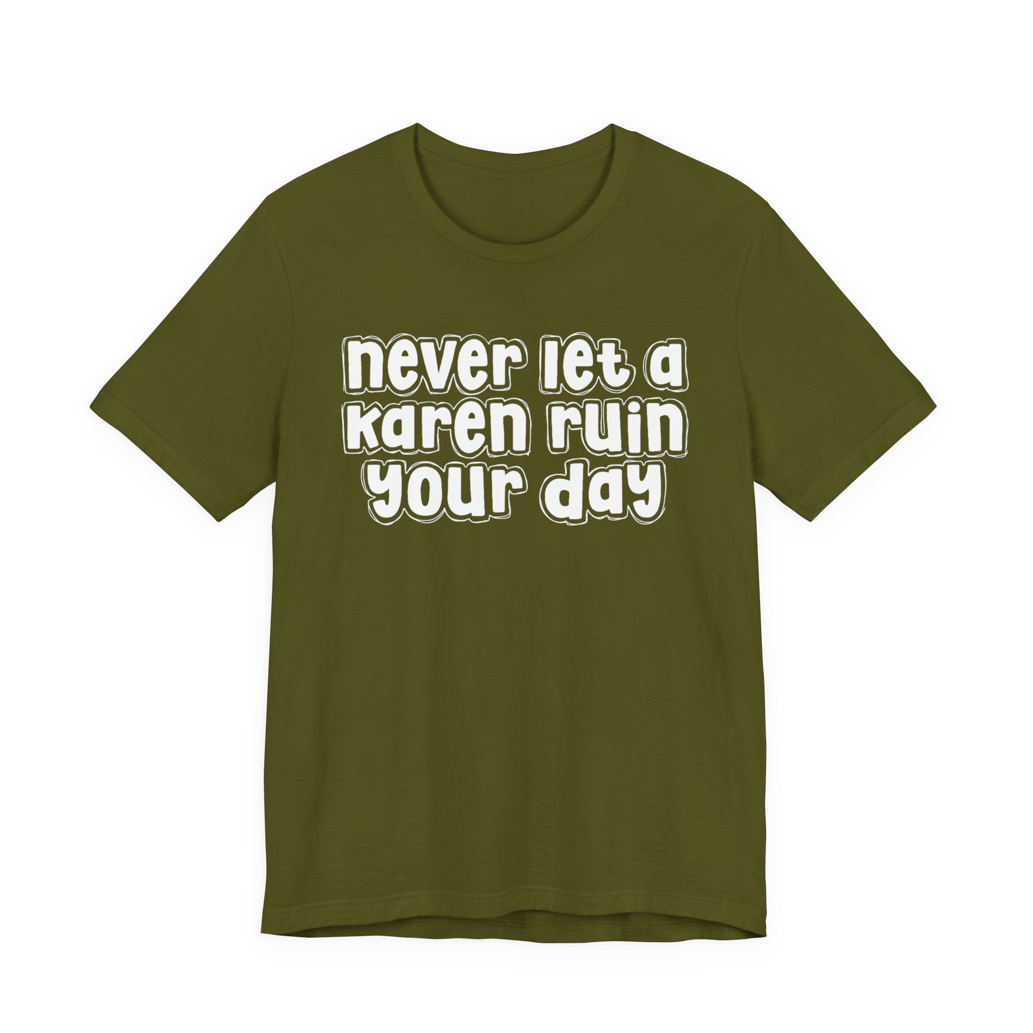 Never Let A Karen Ruin Your Day － Fight Racism T-shirt
