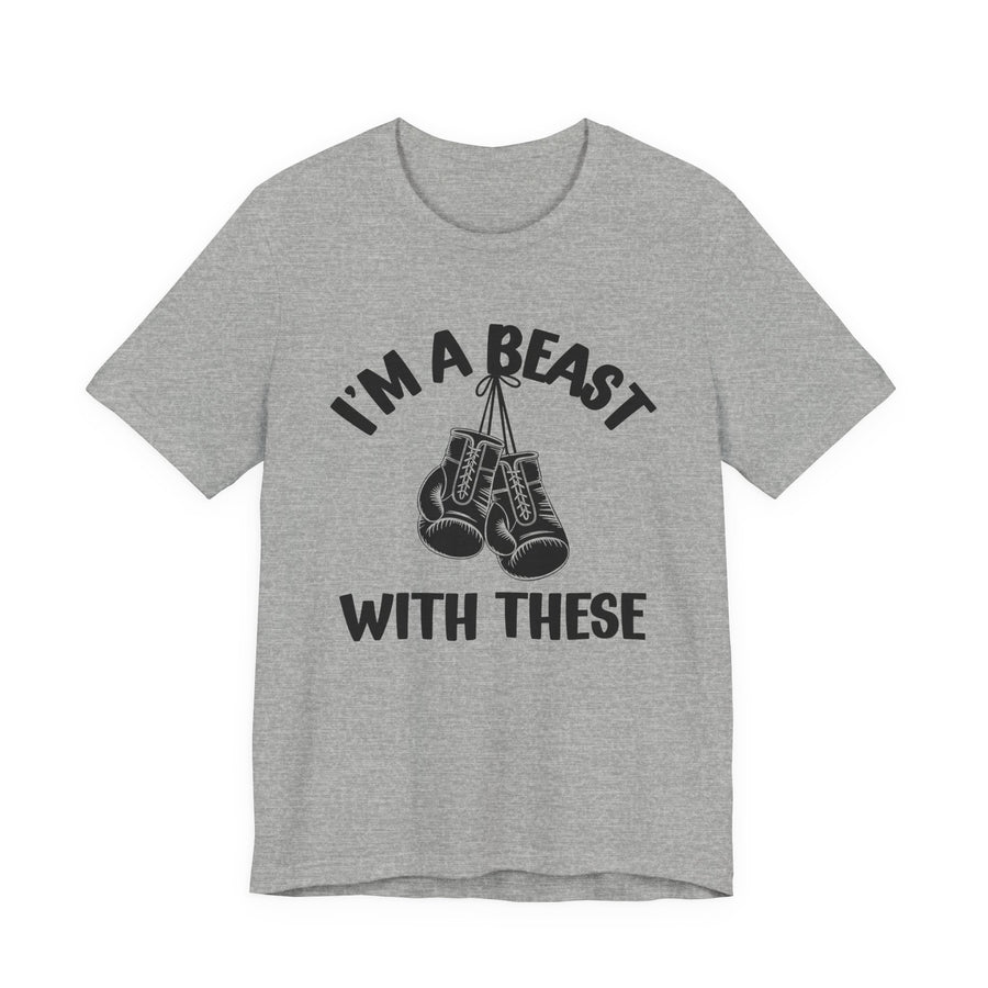 I'M A BEAST WITH THESE — Funny Boxing MMA Fighter T-Shirt (boxing MMA fighter graphic), heather gray — Street Talk Designs unisex statement apparel