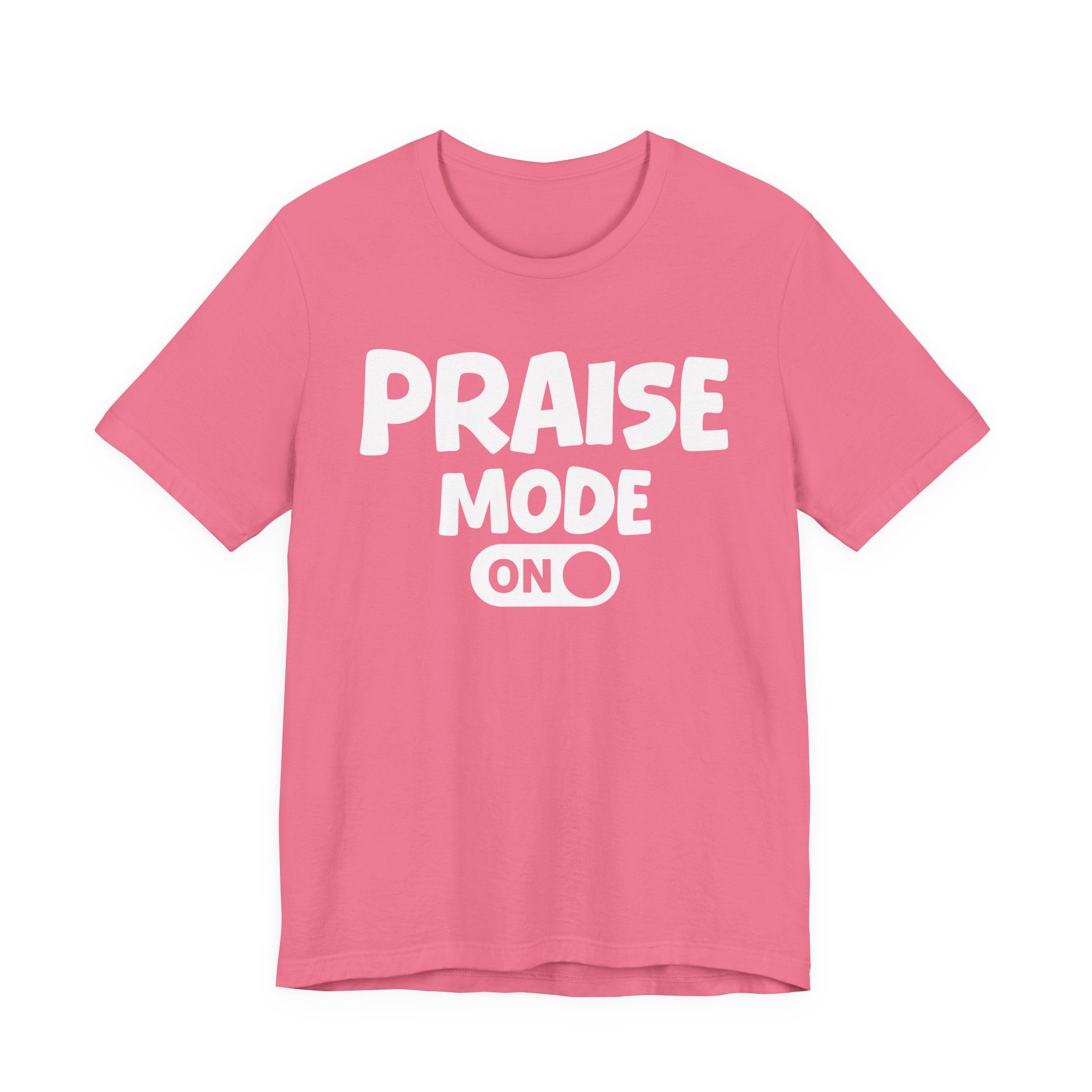 Praise Mode On — Motivational Positive Graphic Tee