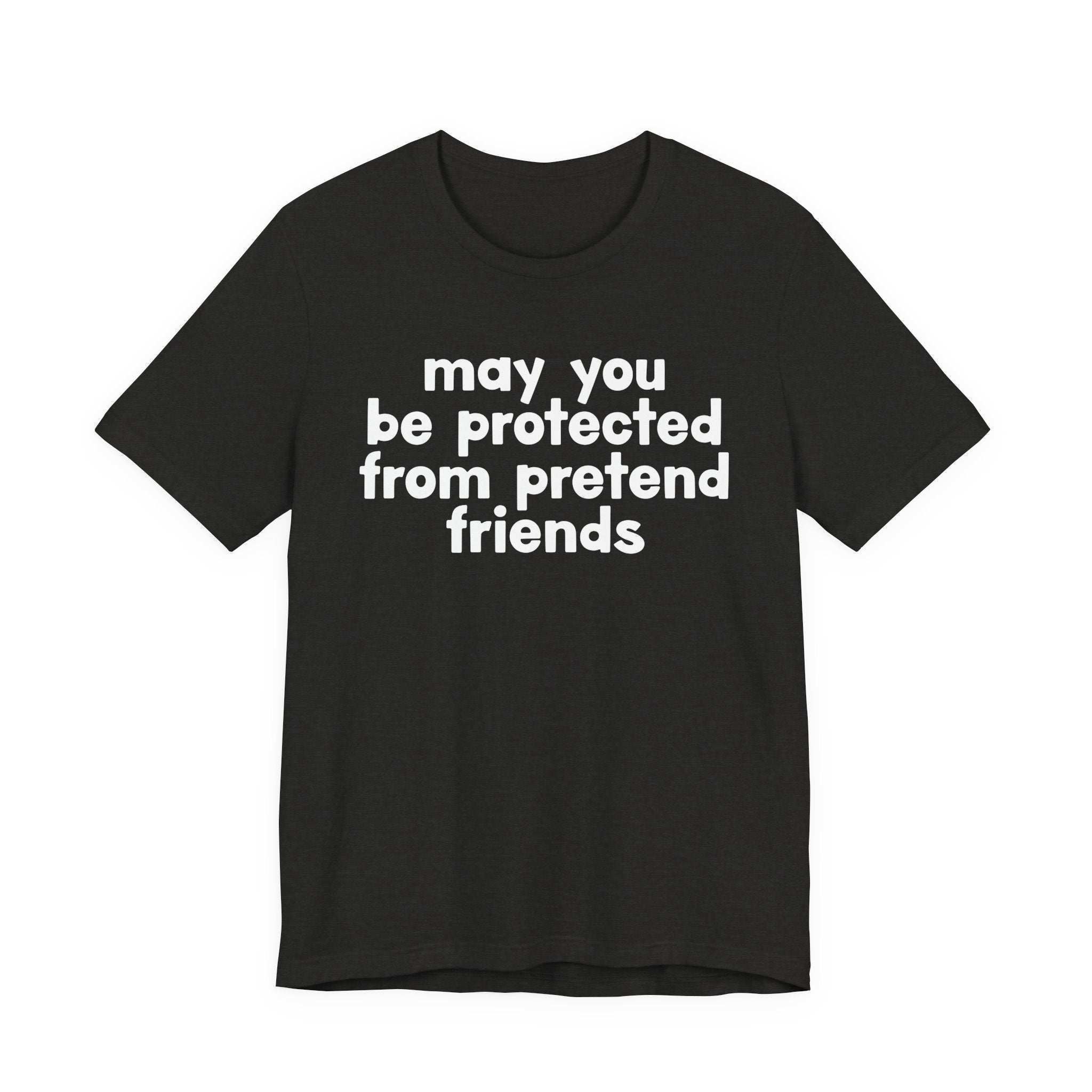May You Be Protected From Pretend Friends — Funny Sarcastic Prayer Tee