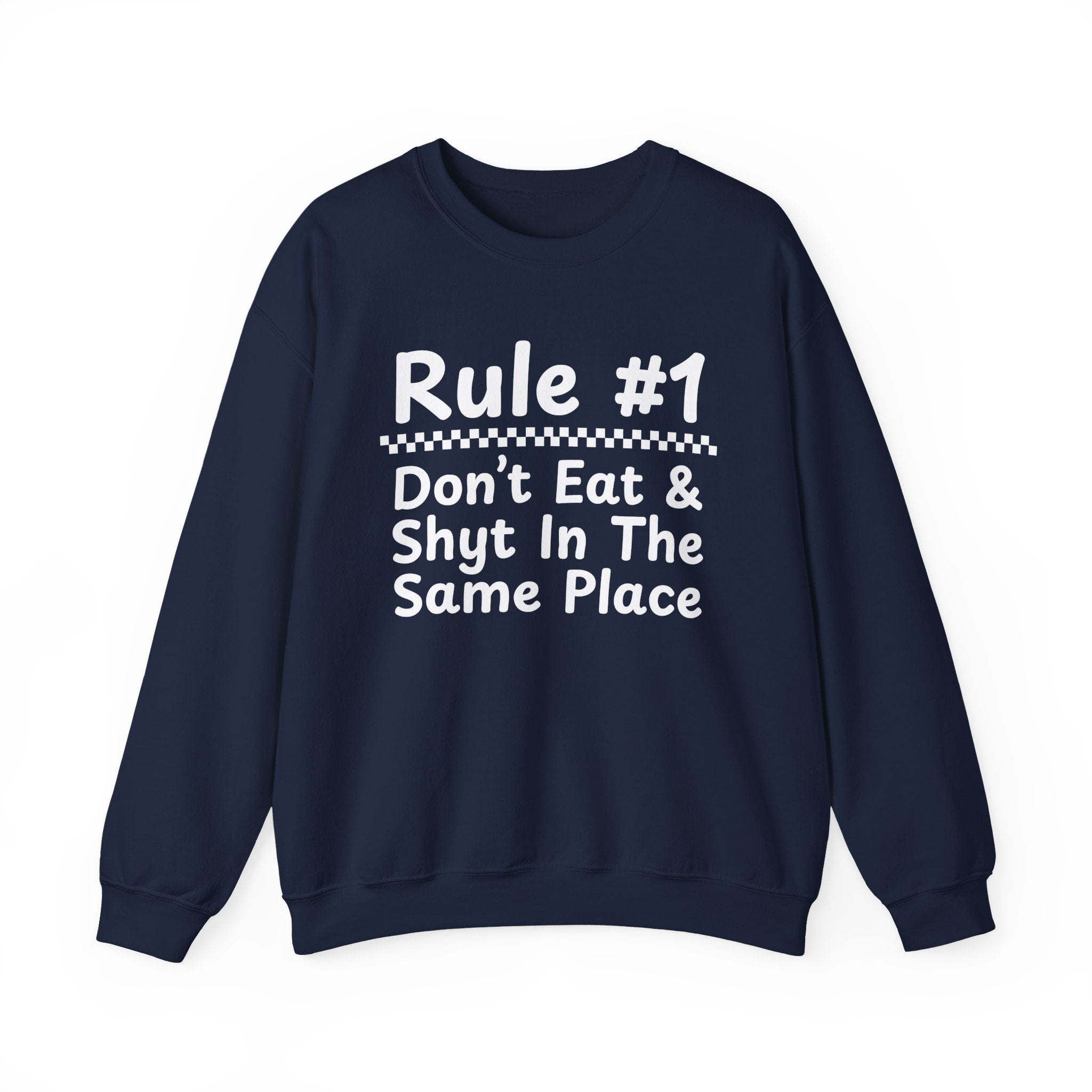Rule #1 Don't Eat And Shyt In The Same Place - Funny Back In The Days Sweatshirt