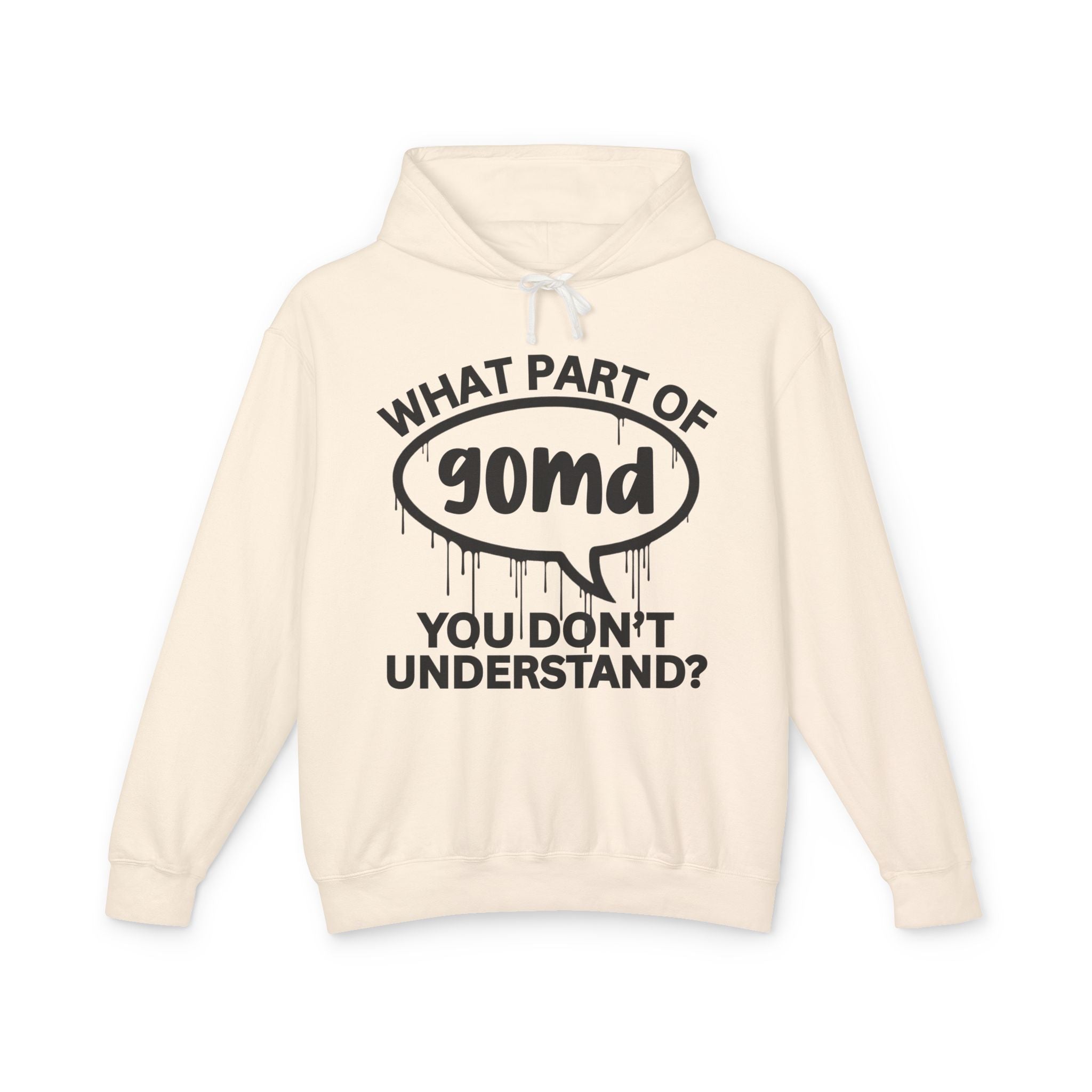 What Part of GOMD You Don't Understand? Bold Statement Sweatshirt
