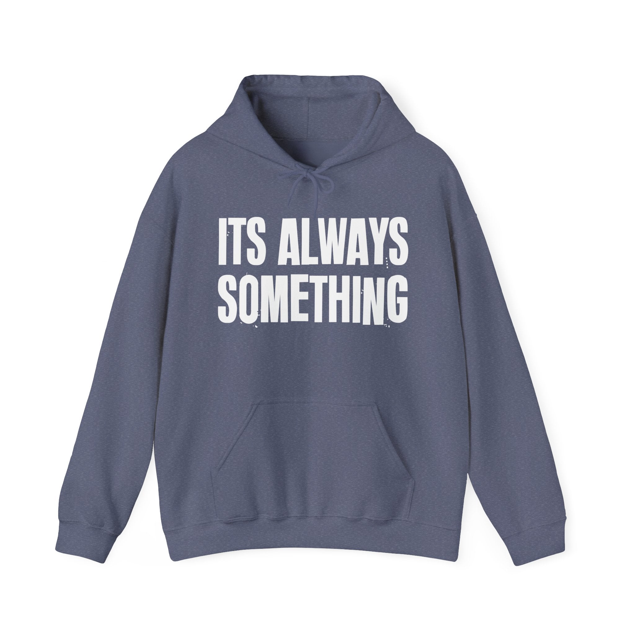 It's Always Something – Energy Statement Hoodie