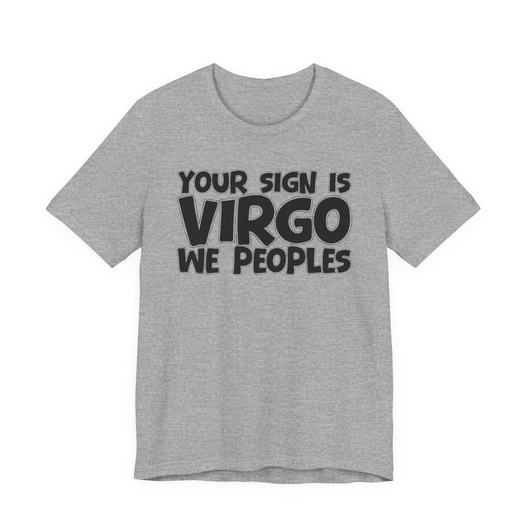 If Your Sign Is VIRGO We Peoples - Fun Astrology Tee for Virgos