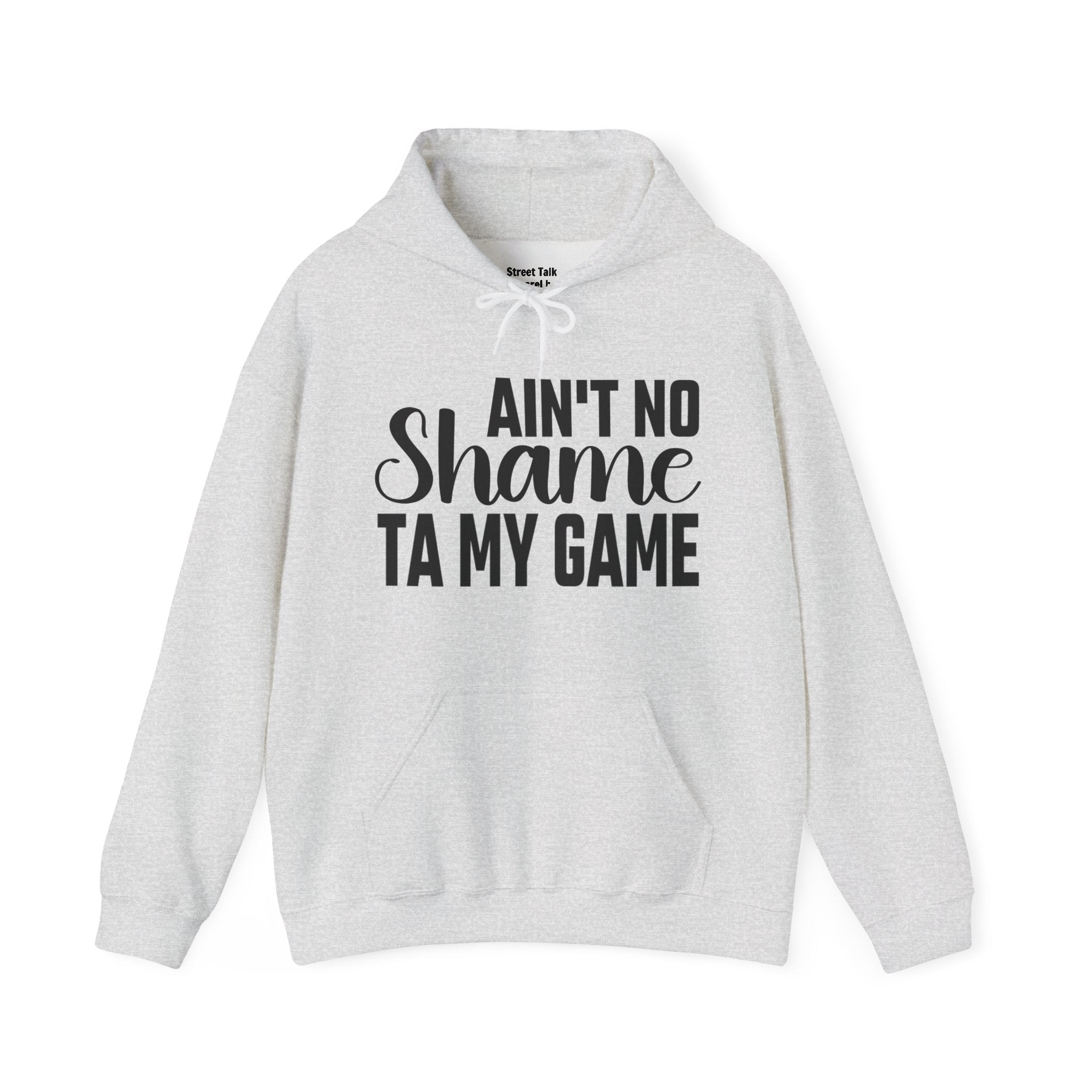 Ain't No Shame Ta My Game  Hoodie