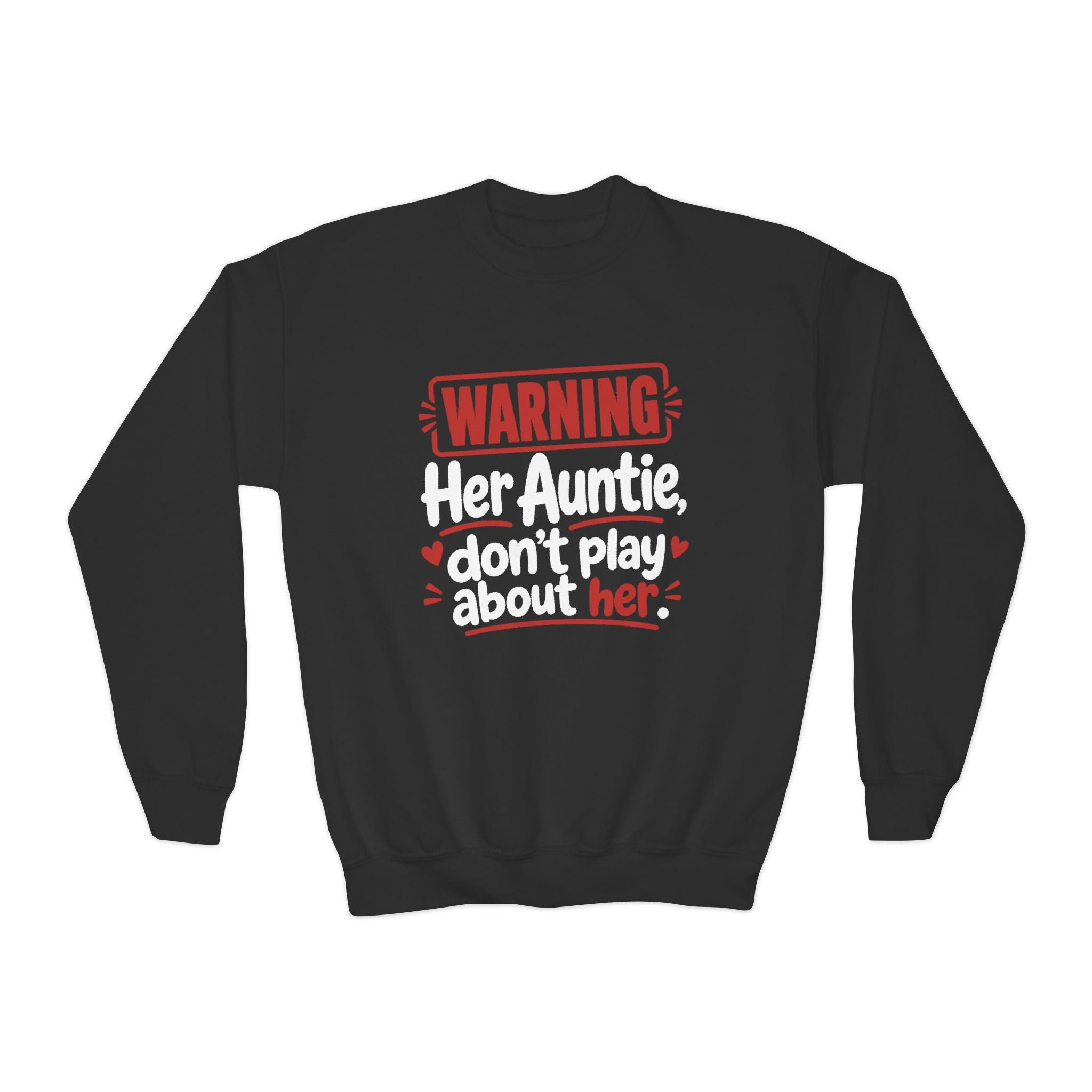 Her Auntie, Don’t Play About Her — Youth Parent-Child Sweatshirt