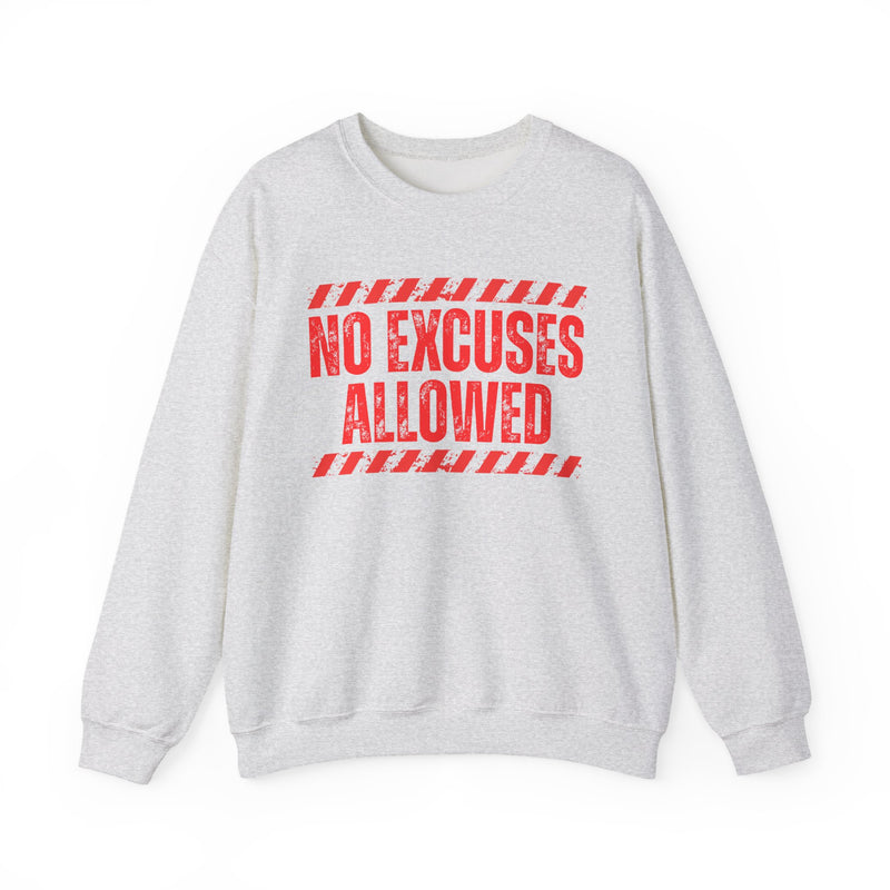 No Excuses Allowed - Sweatshirt