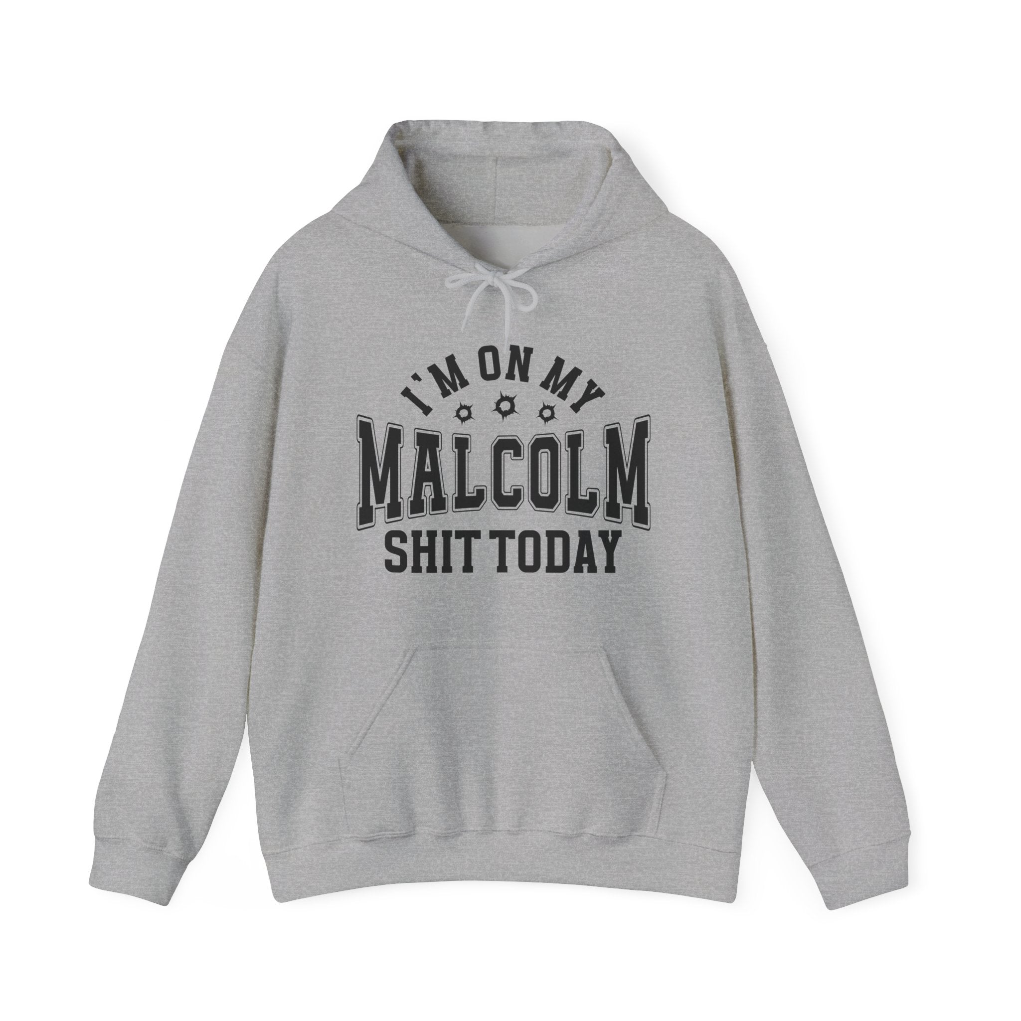 I'm On My Malcolm Shit Today -  Hoodie