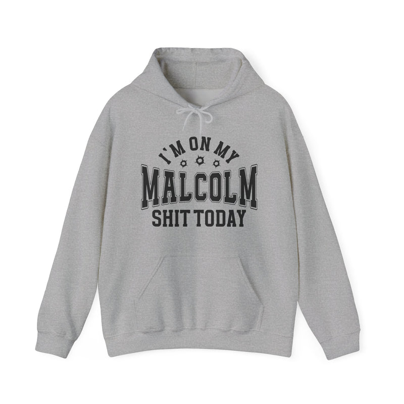 I'm On My Malcolm Shit Today —  Hoodie