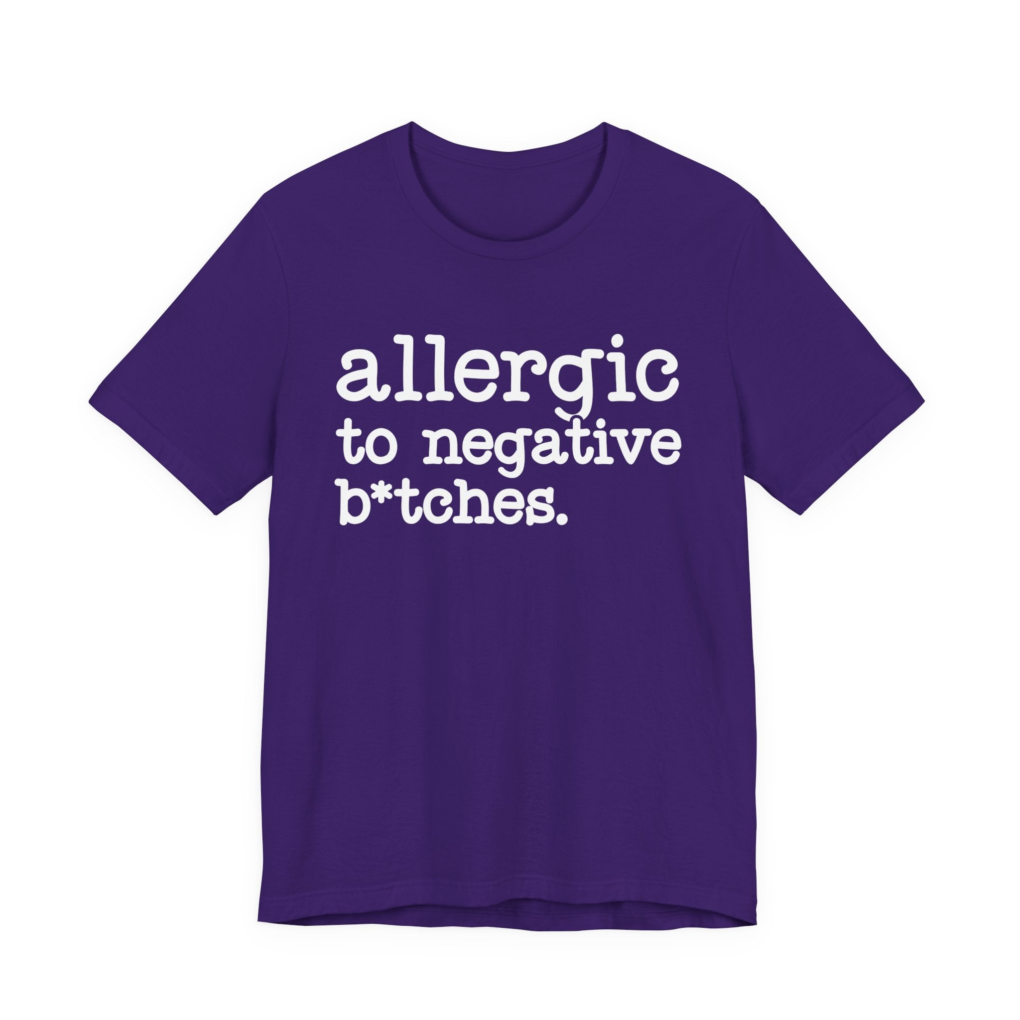 Allergic To Negative Bitches－Bold Energy T-shirt