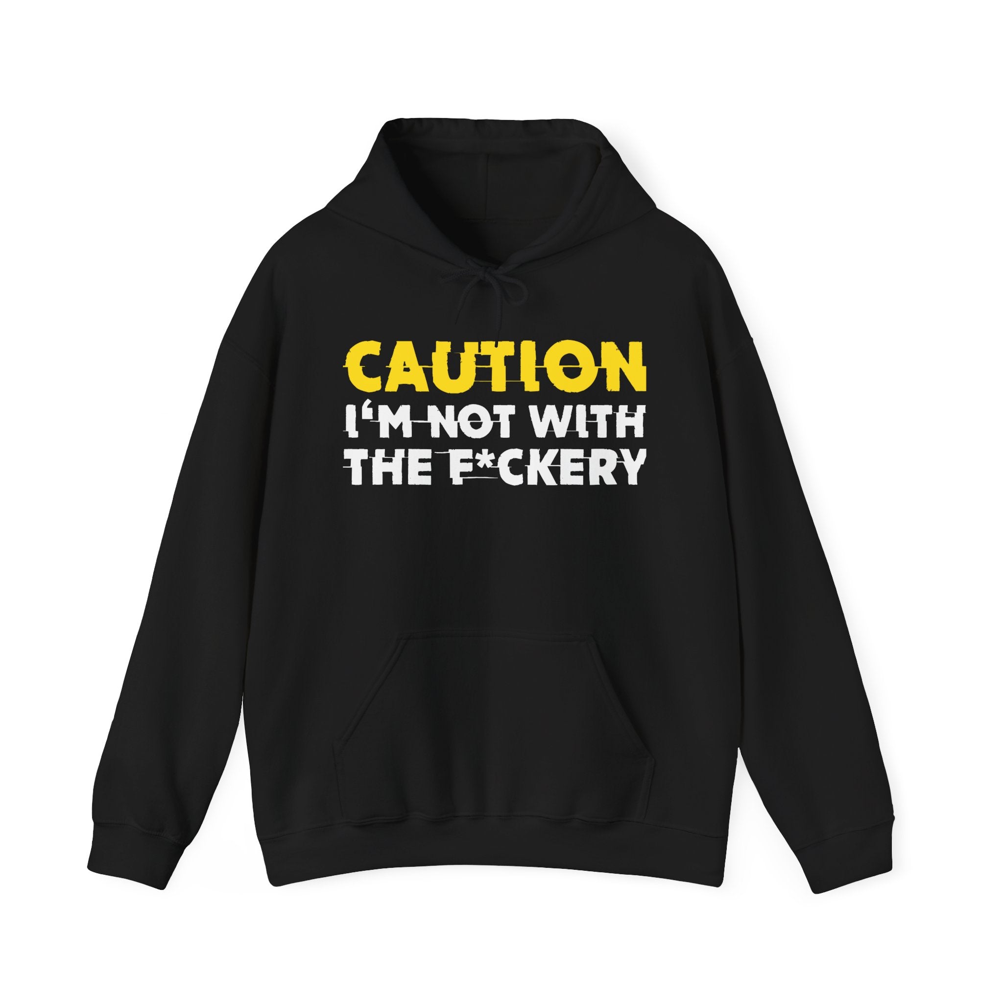 Caution I'm Not Wit The Fuckery – Funny Warning Graphic Hoodie
