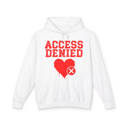 Access Denied Heart  — Hilarious Rejection Hoodie