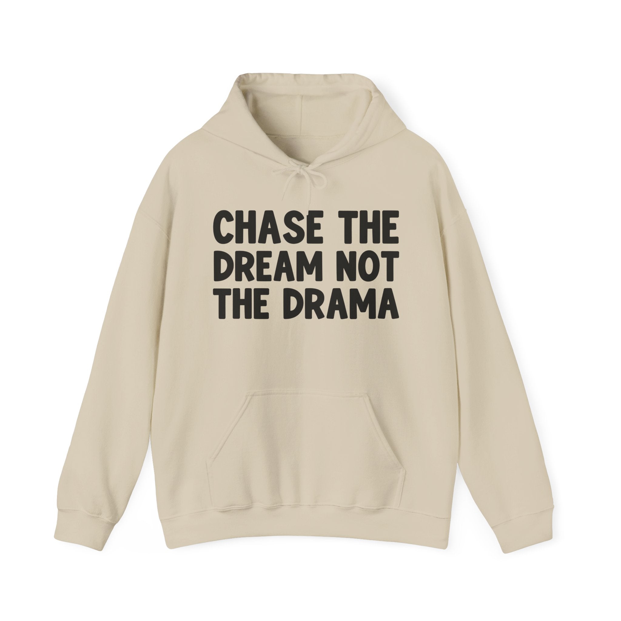 Chase The Dream Not The Drama — Hoodie