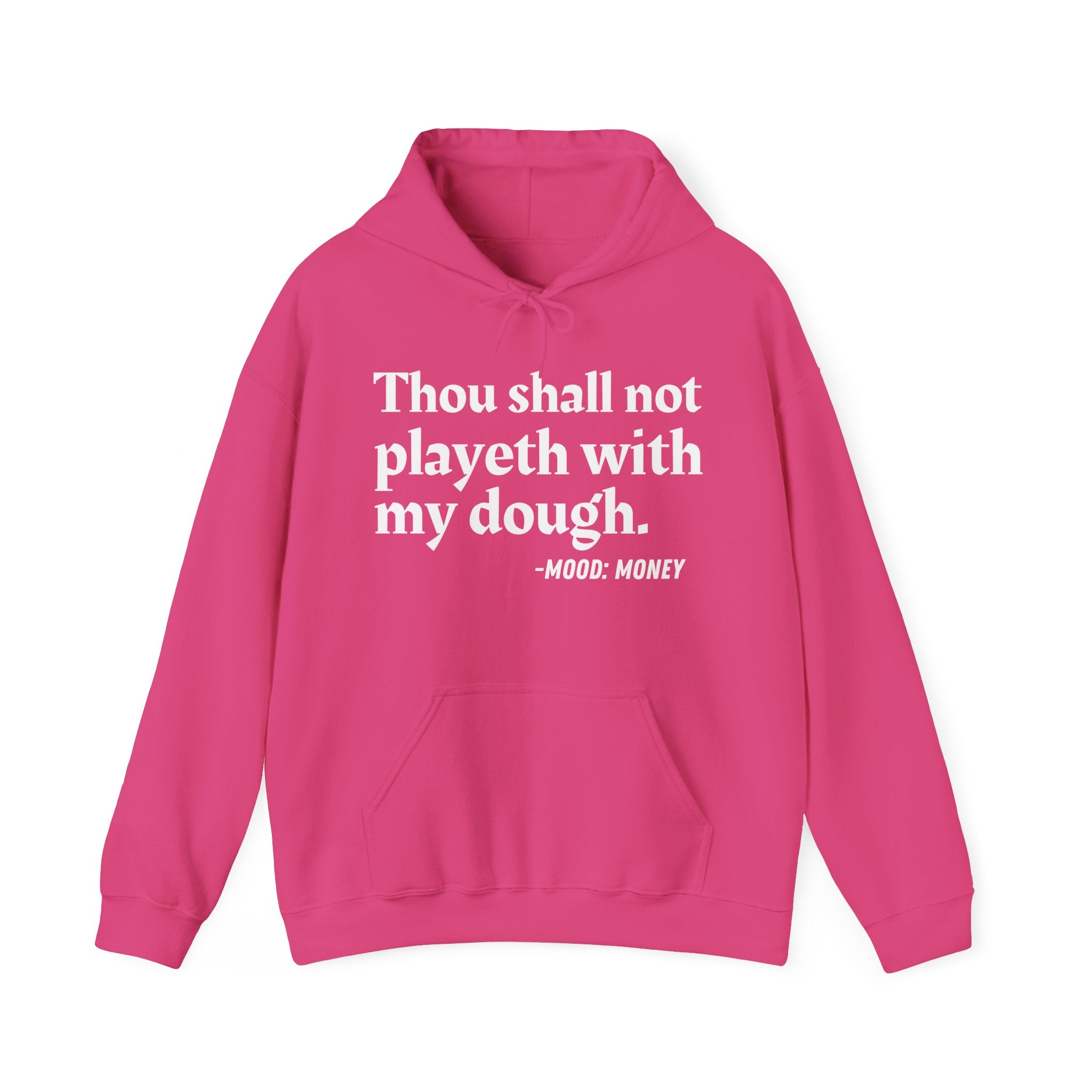 Thou Shall Not Playeth With My Dough — Vintage Money Quote Hoodie