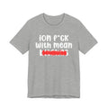ION (I Don't) FUCK WITH MEAN BITCHES - Bold Sarcastic Graphic T-Shirt