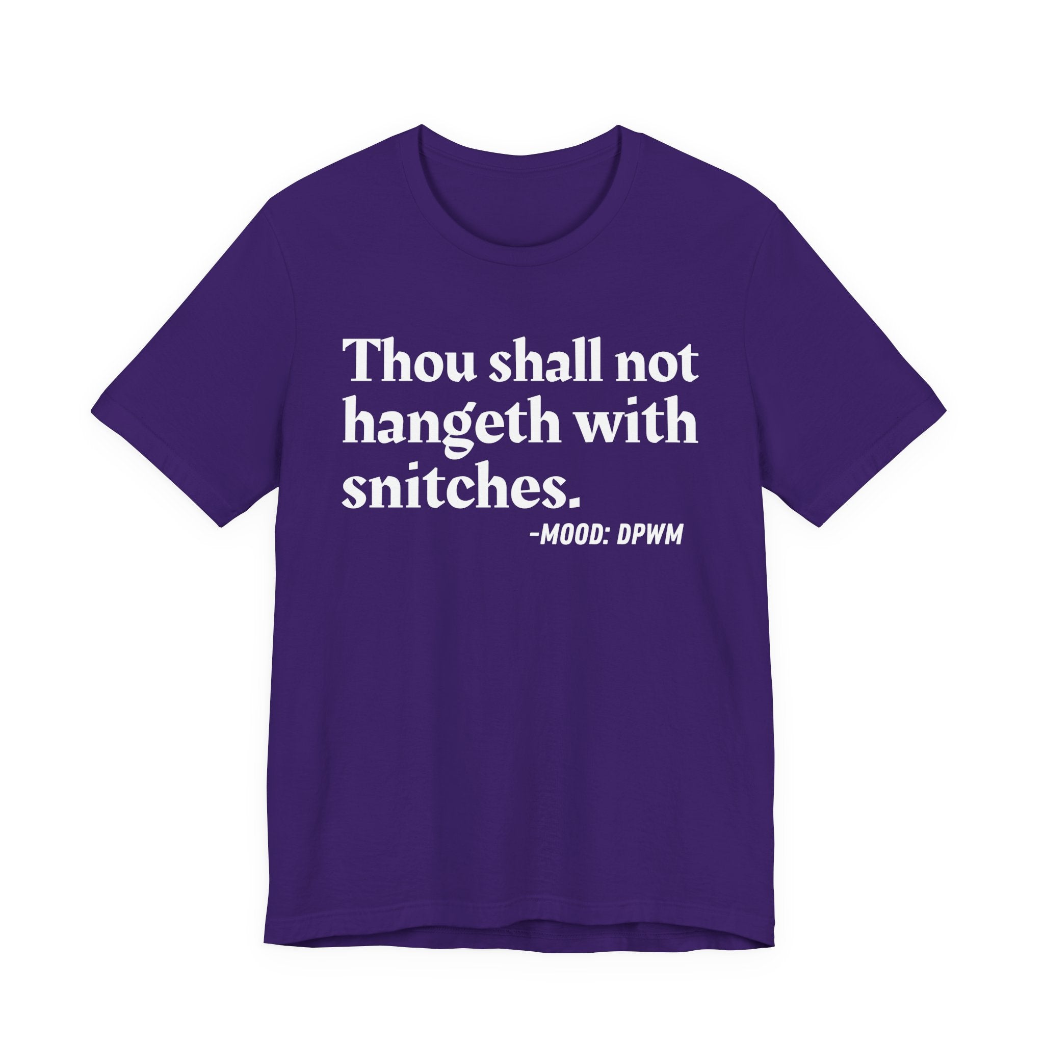 Thou Shall Not Hangeth With Snitches —  Street Code T-Shirt