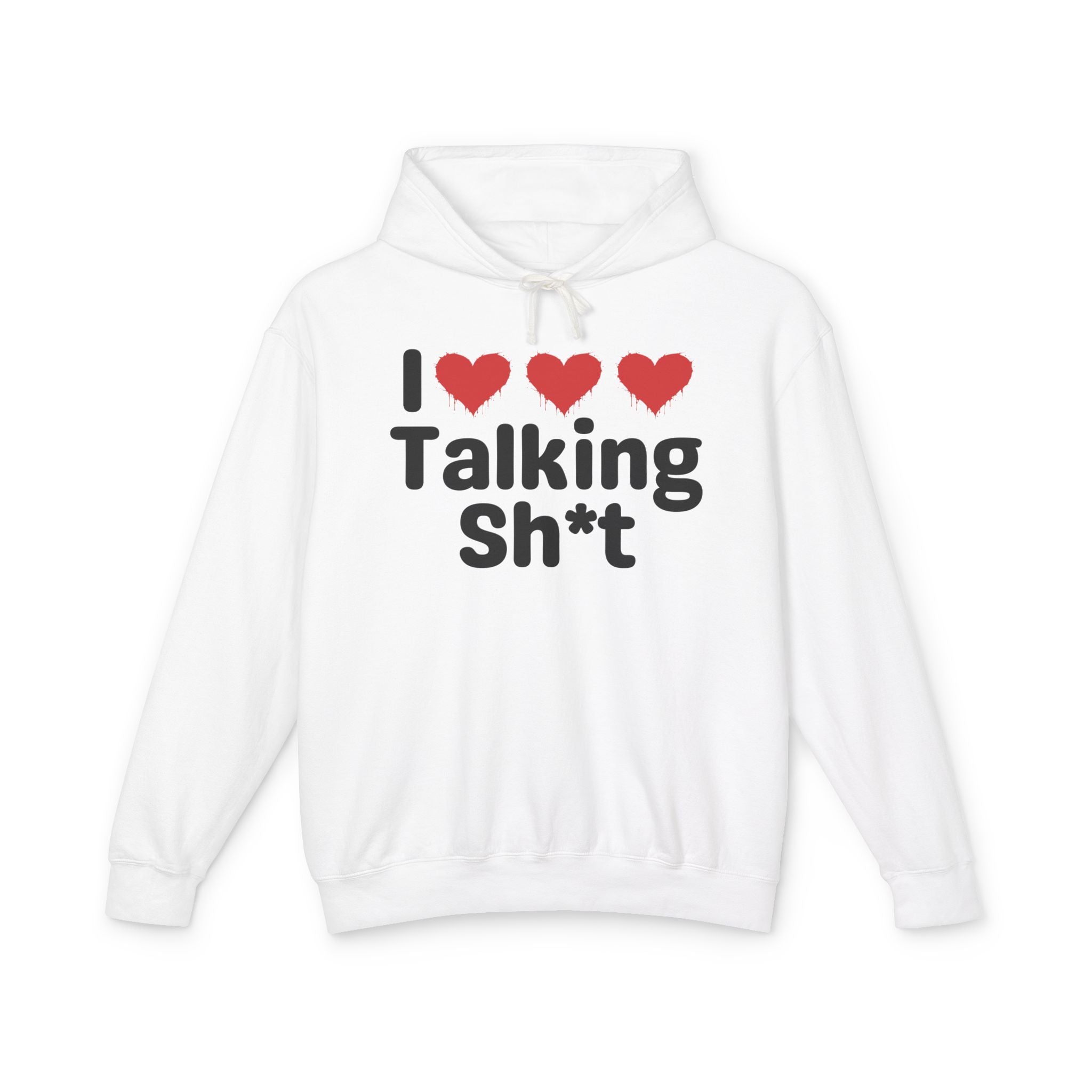 I Love Talking Shit  — Funny Sarcastic Hoodie