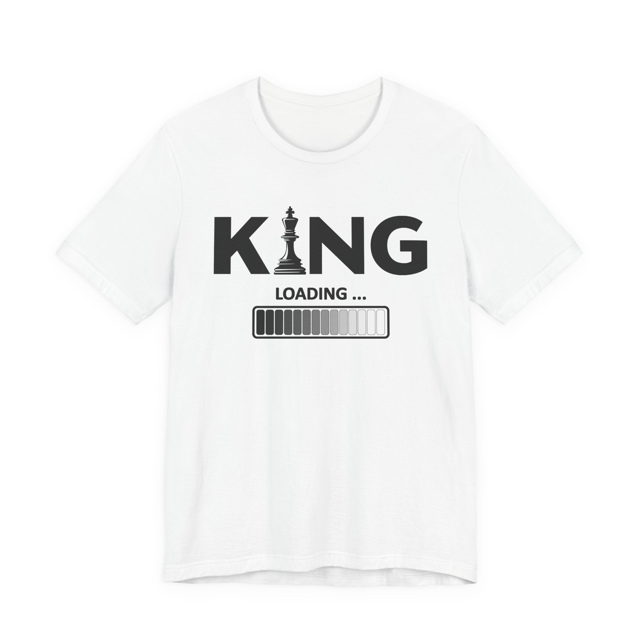 King Loading —T-Shirt