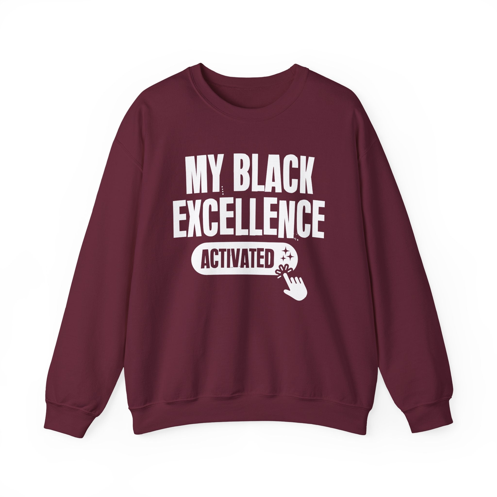 My Black Excellence Activated - Motivational Sweatshirt